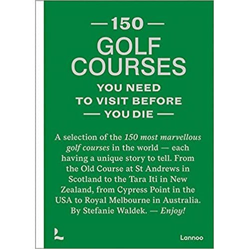 150 Golf Courses You Need to Visit Before You Die - Something Splendid Co.