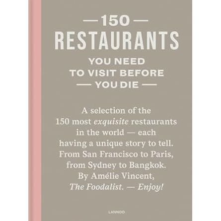 150 Restaurants You Need to Visit Before You Die - Something Splendid Co.