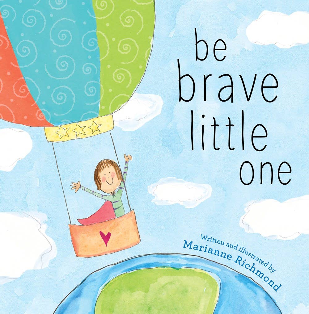 Be Brave Little One - Something Splendid Co.