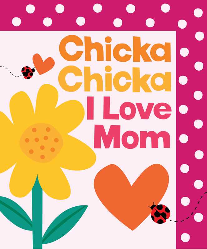 Chicka Chicka I Love Mom by Bill Martin Jr. - Something Splendid Co.