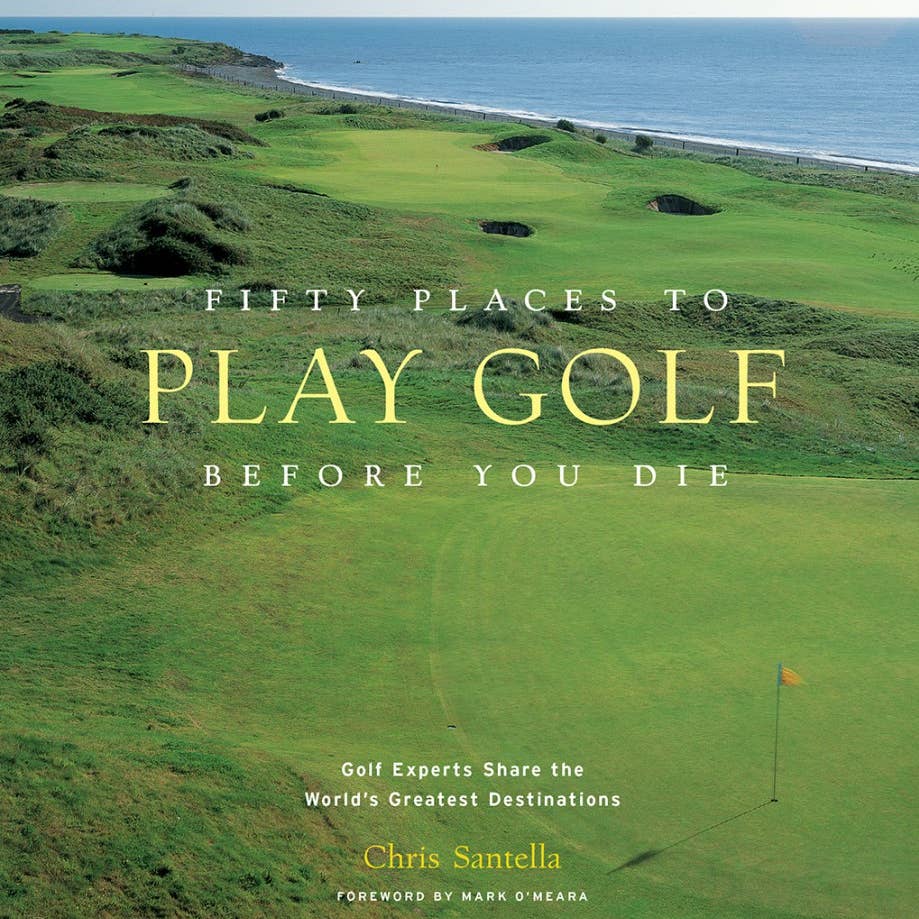 Fifty Places to Golf Before You Die - Something Splendid Co.