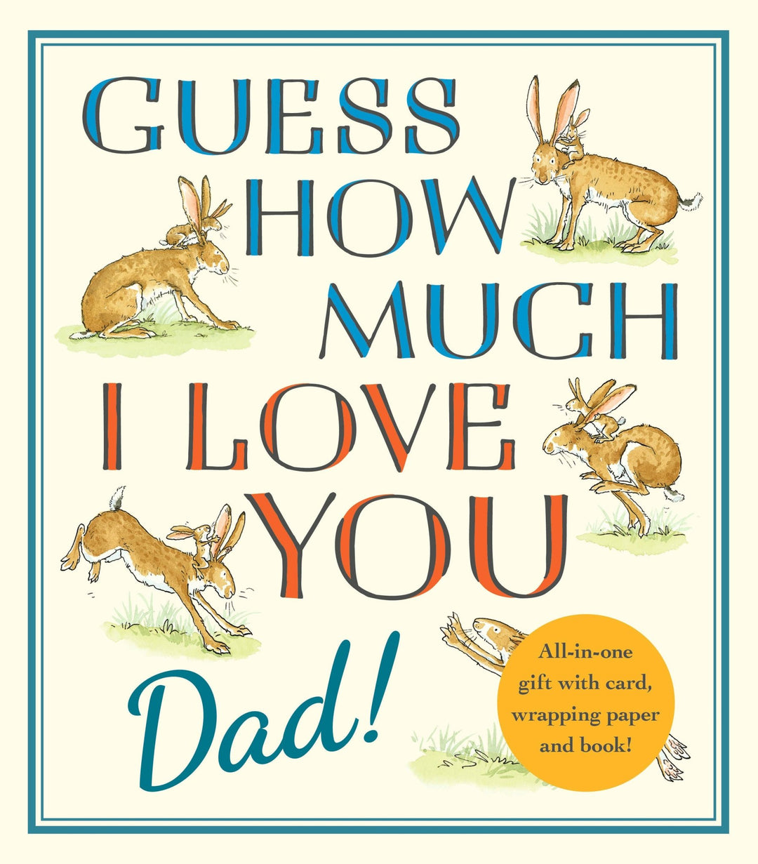 Guess How Much I Love You, Dad!: Fathers Day Gift Edition - Something Splendid Co.