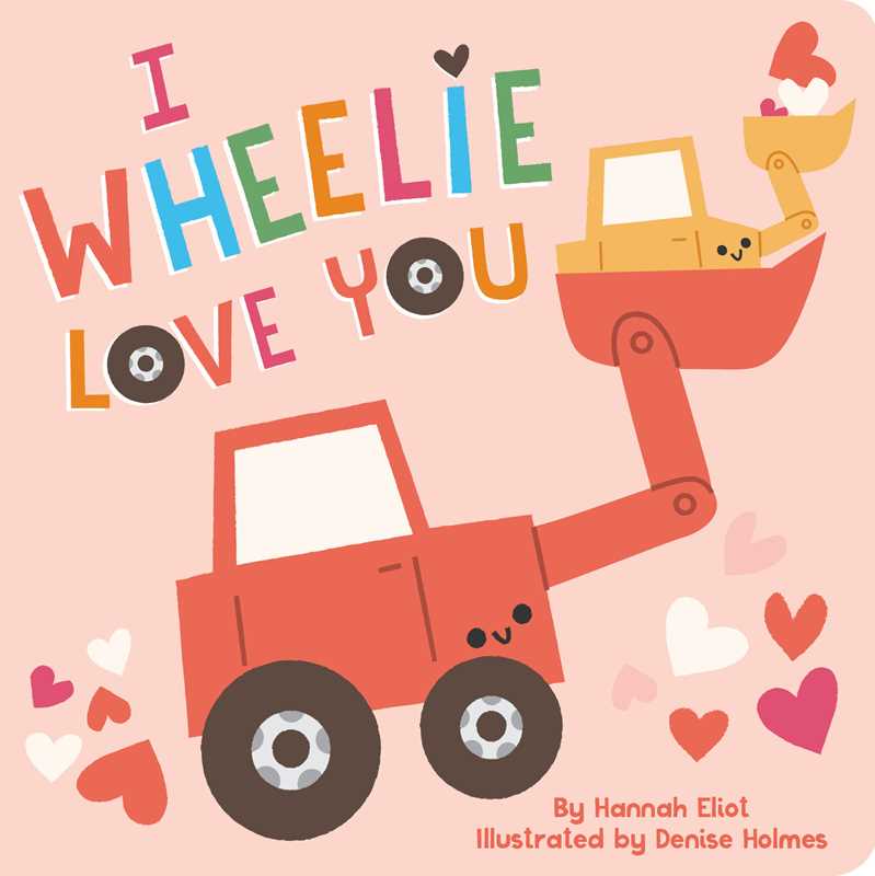 I Wheelie Love You by Hannah Eliot - Something Splendid Co.
