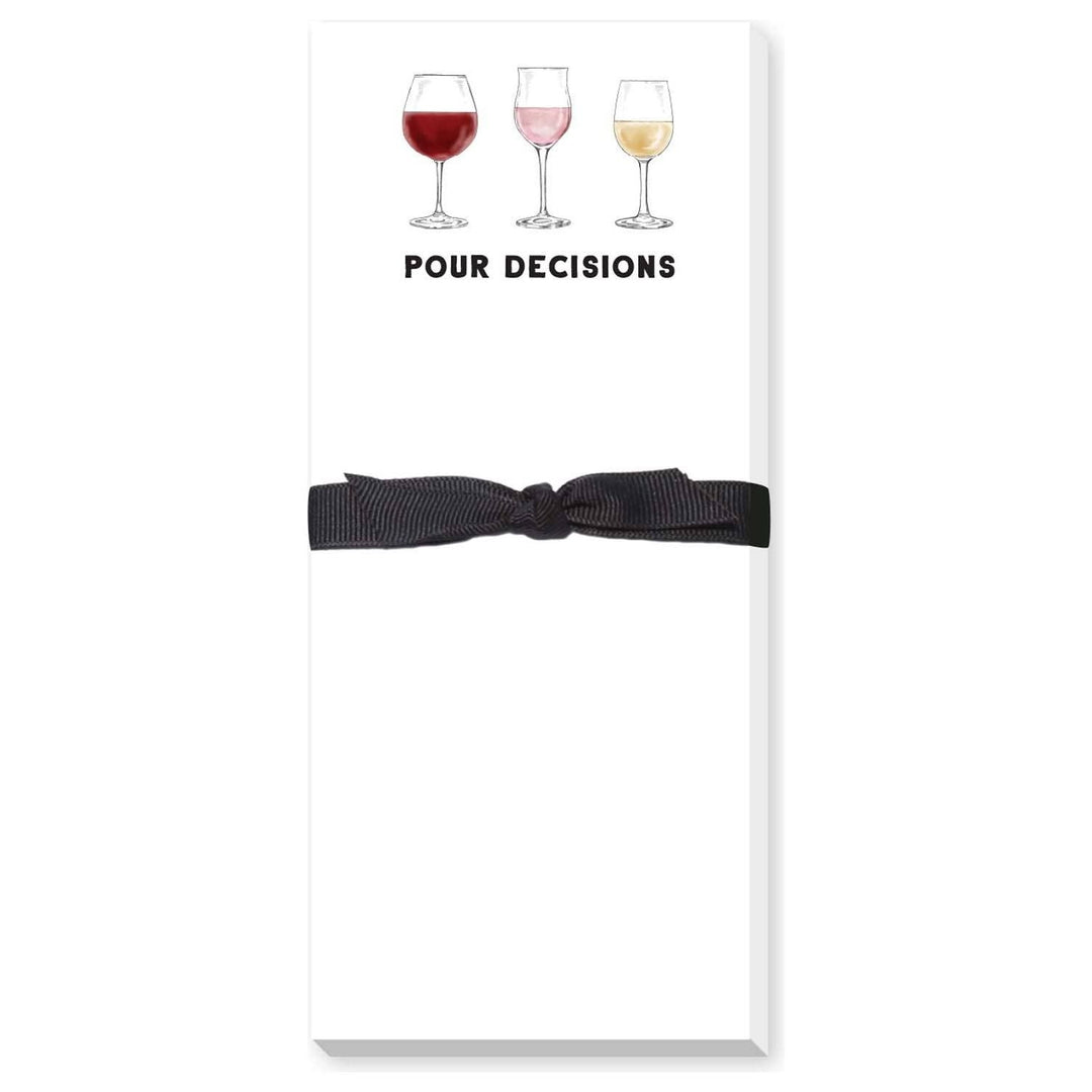 POUR DECISIONS SKINNIE NOTEPAD - Something Splendid Co.