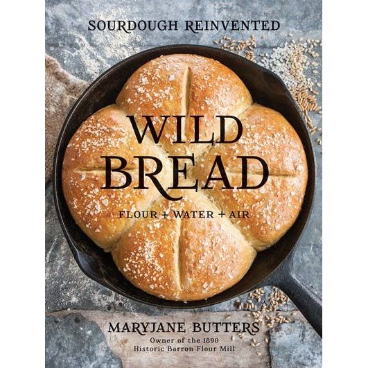Wild Bread: Sourdough Reinvented Cookbook - Something Splendid Co.