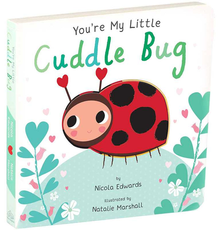 You're My Little Cuddle Bug by Nicola Edwards - Something Splendid Co.