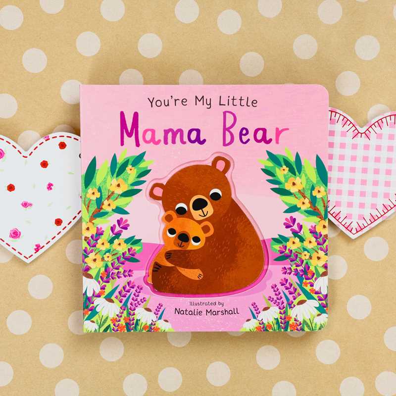 You're My Little Mama Bear by Nicola Edwards - Something Splendid Co.
